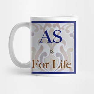 Ankylosing Spondylitis For Life Mug